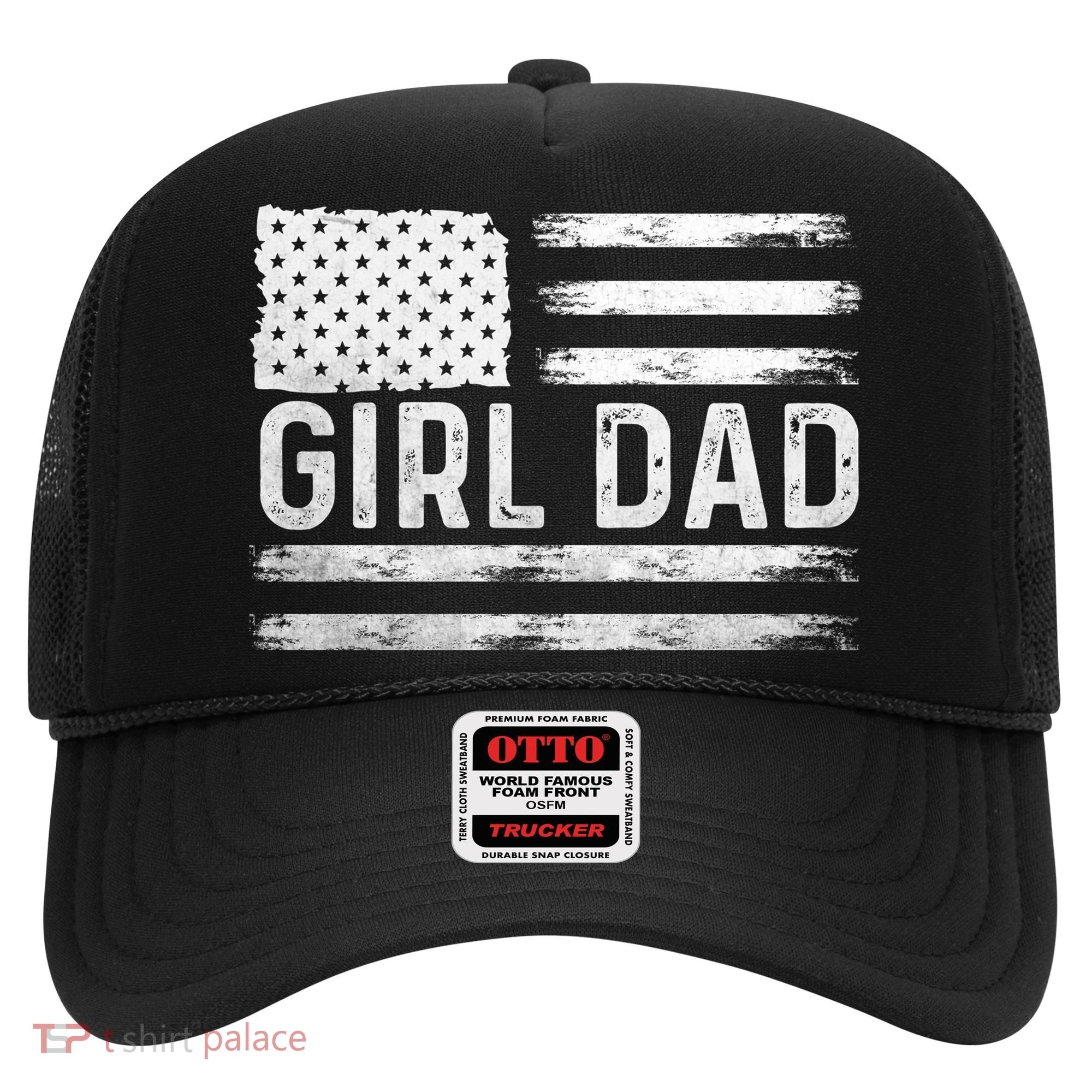 Girl Dad Proud FatherS Day Distressed Flag Apparel Hat