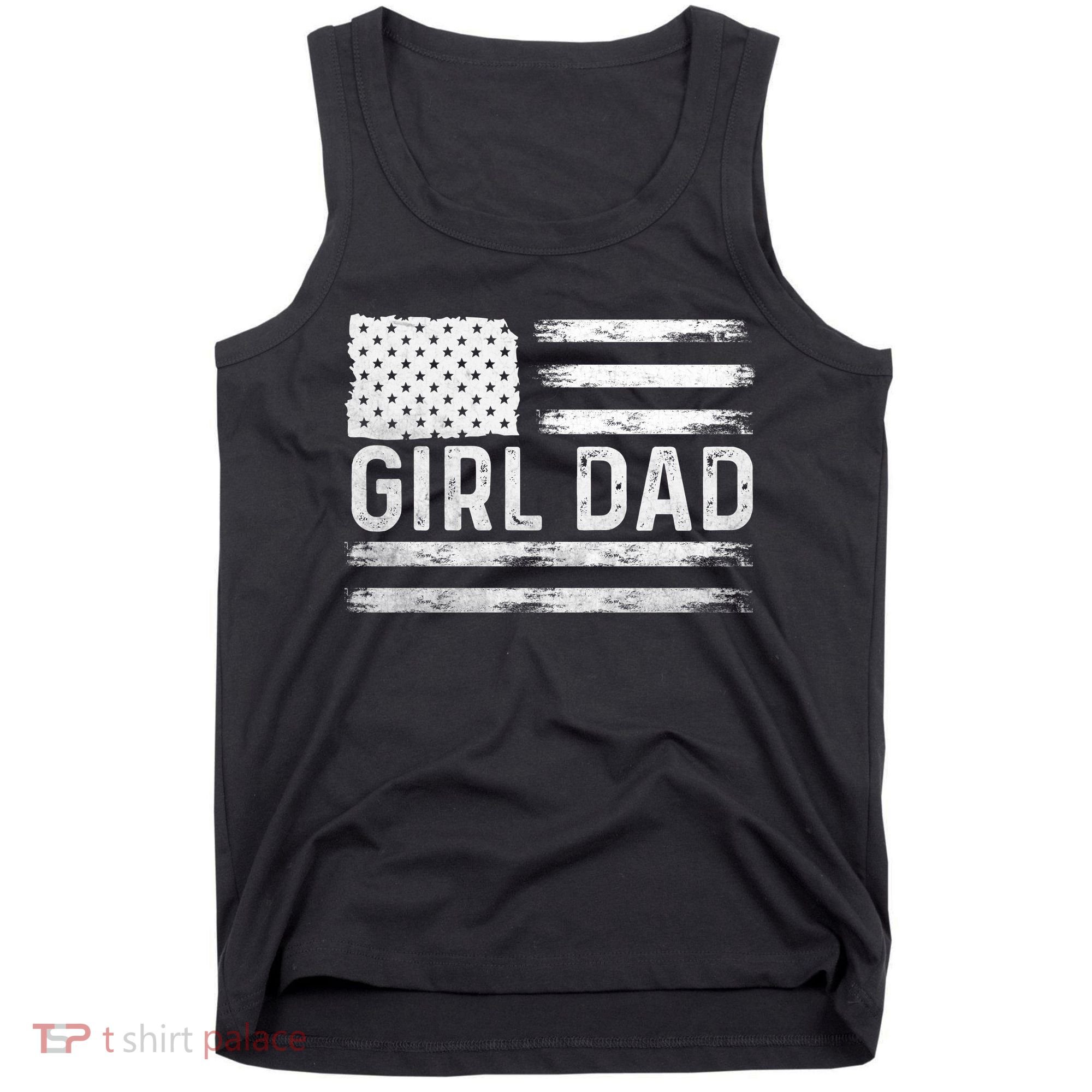 Girl Dad Proud FatherS Day Distressed Flag Apparel Tank Top