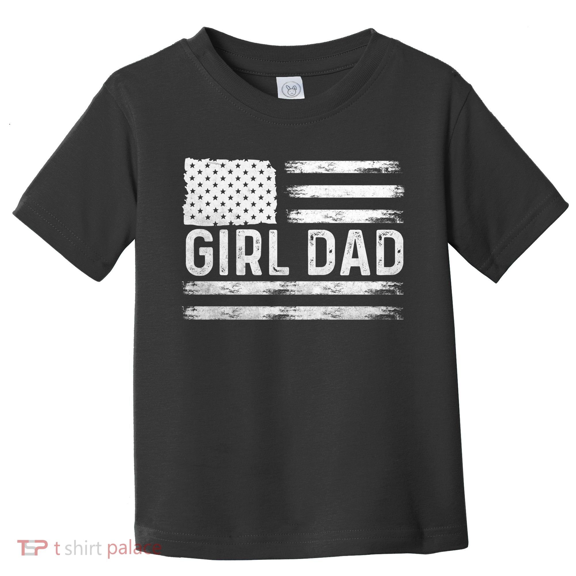 Girl Dad Proud FatherS Day Distressed Flag Apparel Toddler T-Shirt