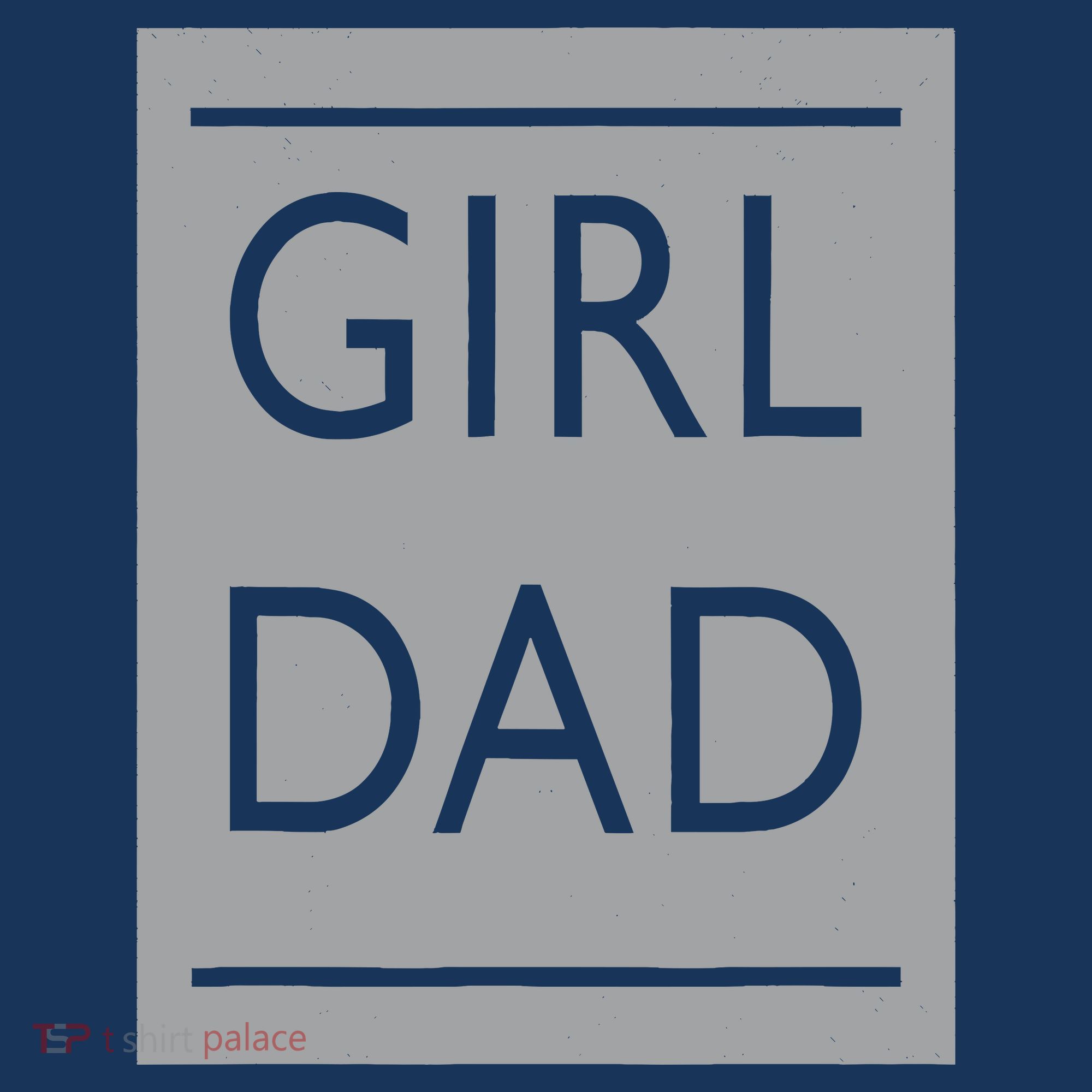 Girl Dad Proud Father Of Girl Dad T-Shirt