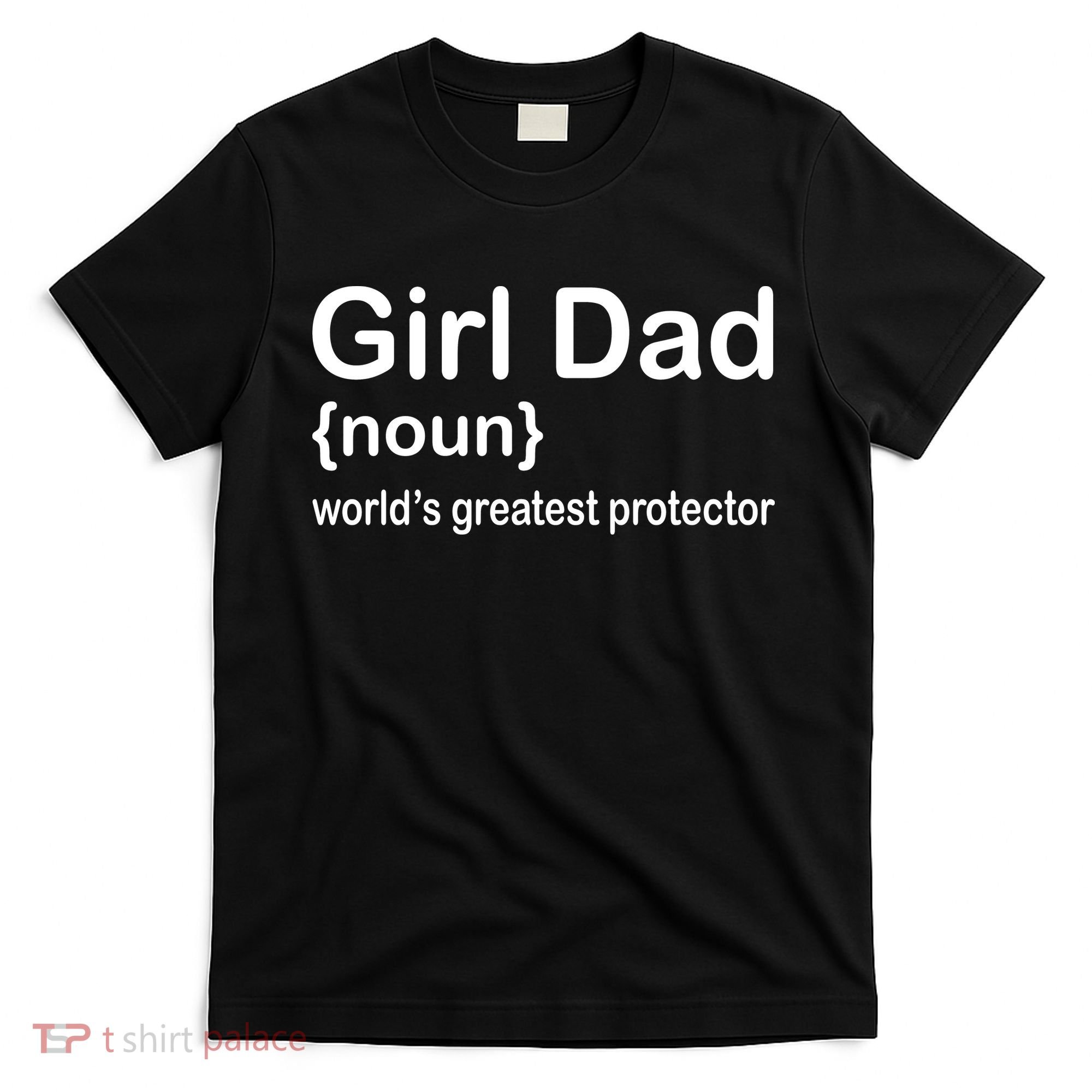 Girl Dad Proud Father Of Girl Dad Fun Fathers T-Shirt