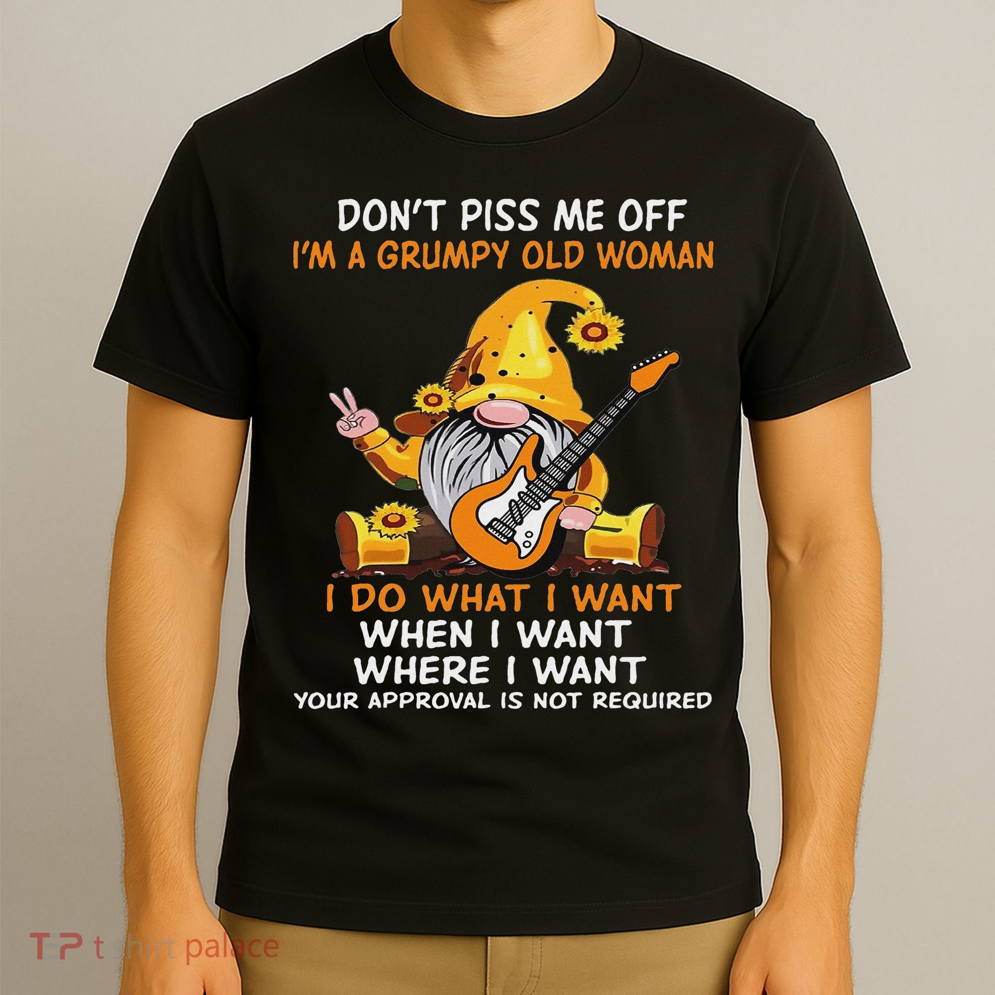 Gnome DonT Piss Me Off IM A Grumpy Old Woman I Do What T-Shirt