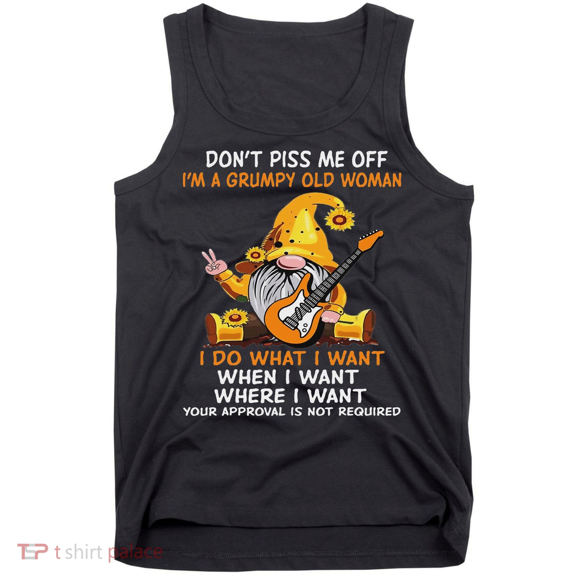 Gnome DonT Piss Me Off IM A Grumpy Old Woman I Do What Tank Top