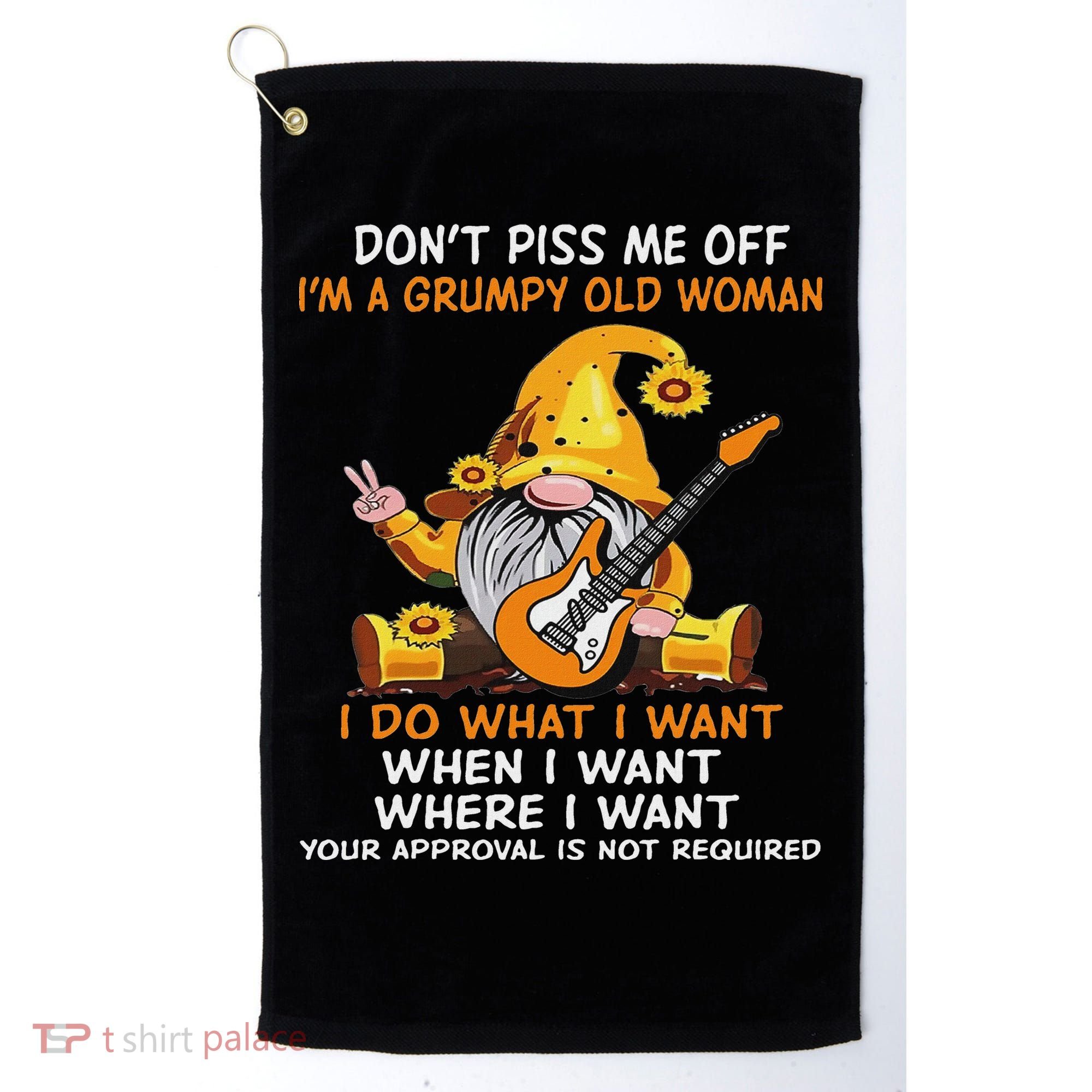 Gnome DonT Piss Me Off IM A Grumpy Old Woman I Do What Golf Towel