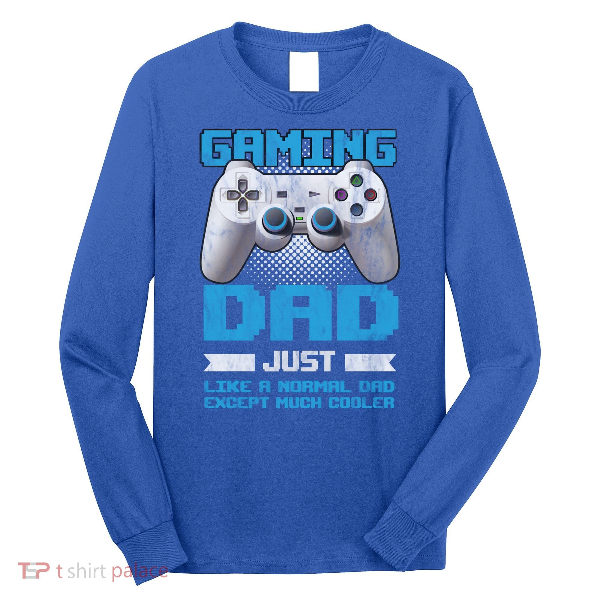 Gaming Dad Papa Daddy Dad Fatherhood Fathers Day Cool Gift Long Sleeve Shirt
