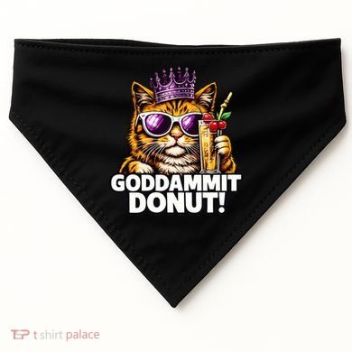 Goddammit Donut Princess Cat Meme Funny USA-Made Doggie Bandana