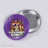 Goddammit Donut Princess Cat Meme Funny Button thumb 0