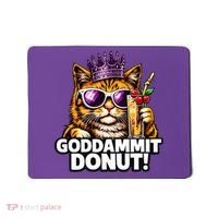 Goddammit Donut Princess Cat Meme Funny Mousepad thumb 0