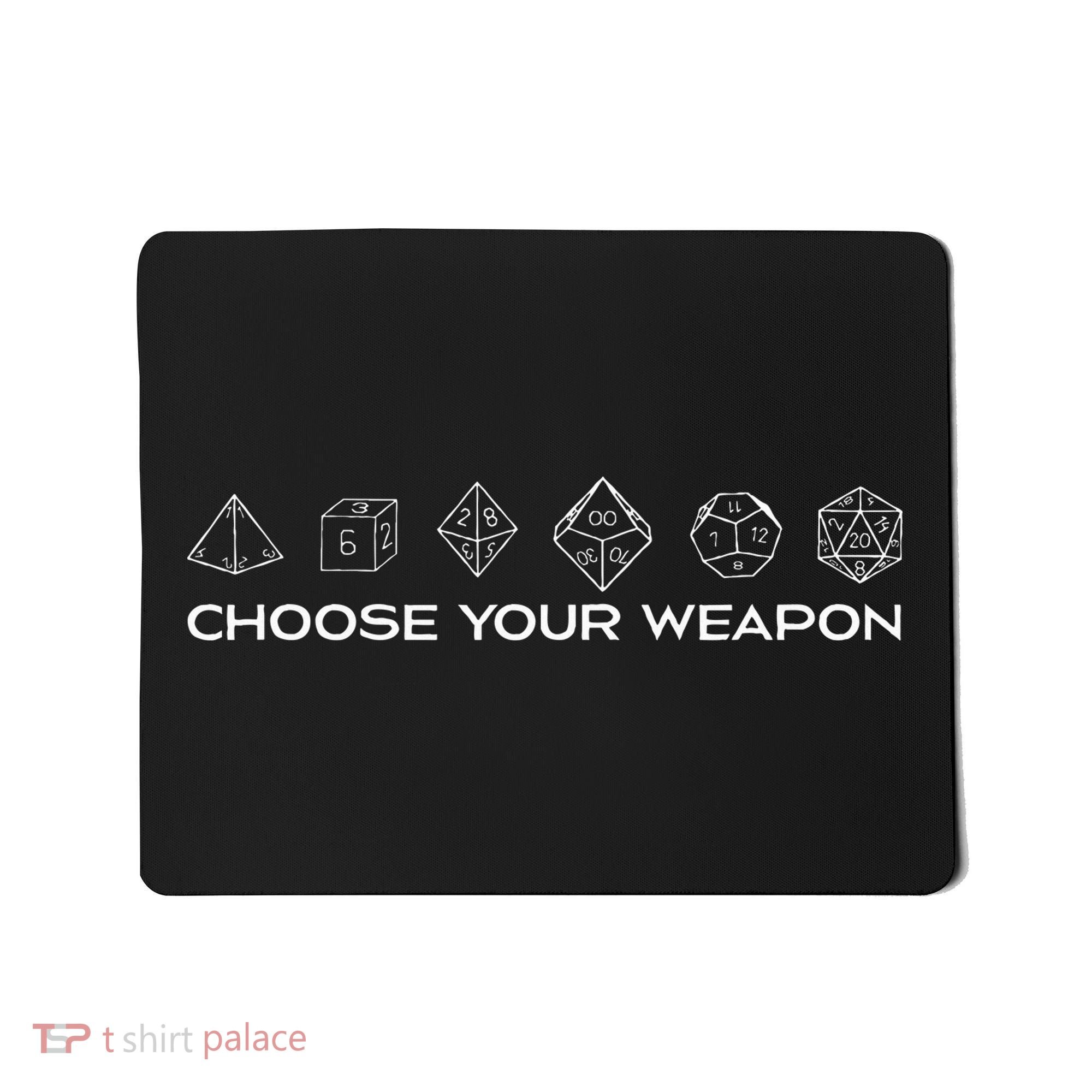 Gamers Dice Rpg Tabletop Gaming Choose Your Weapon Mousepad