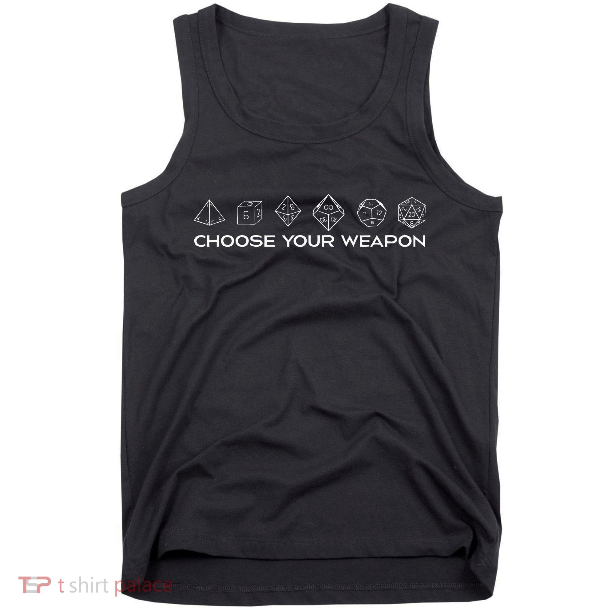 Gamers Dice Rpg Tabletop Gaming Choose Your Weapon Tank Top