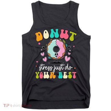 Groovy Donut Stress Do Your Best Teacher Test Day Tank Top