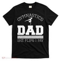 Gymnastics Dad She Flips I Pay Gymnast Balance Gymnastics T-Shirt thumb 0