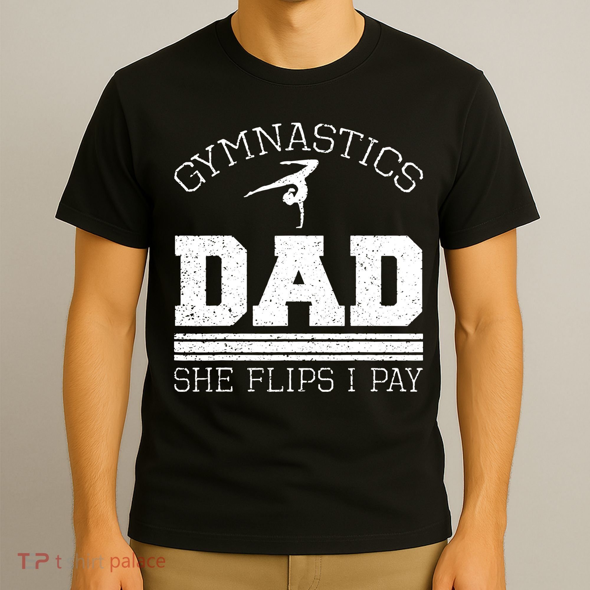 Gymnastics Dad She Flips I Pay Gymnast Balance Gymnastics T-Shirt