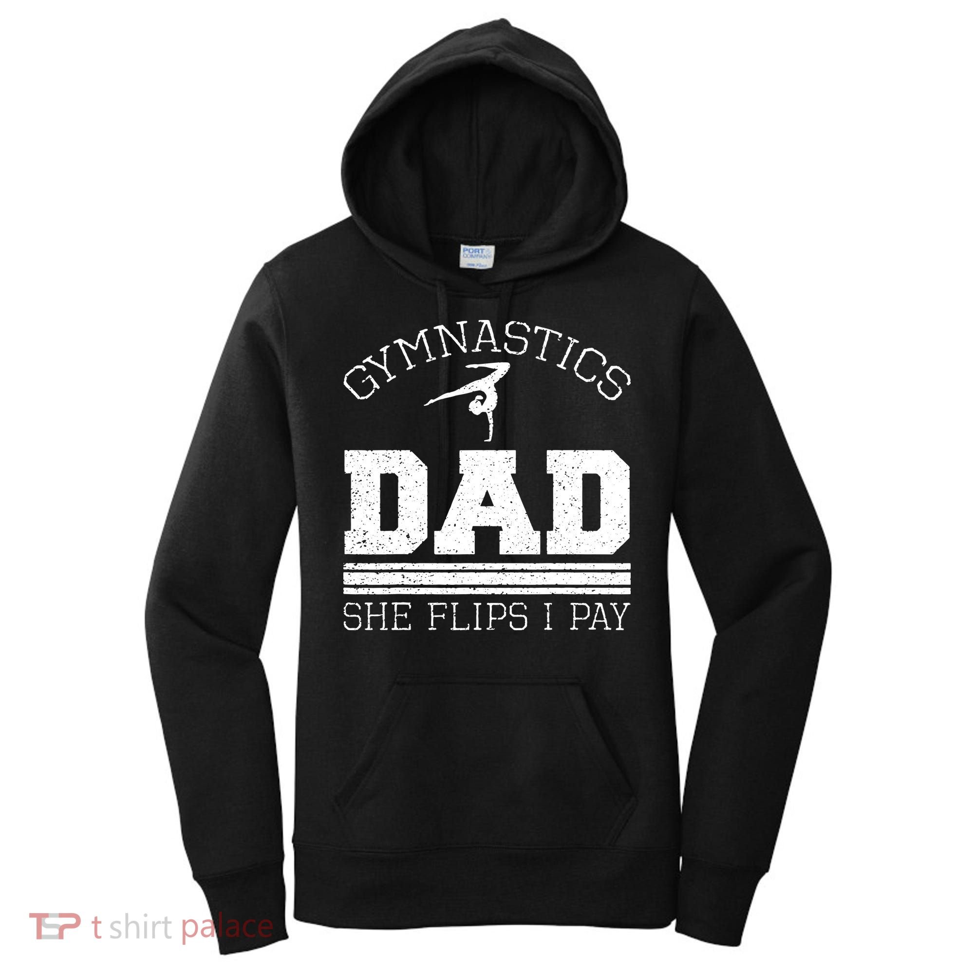 Gymnastics Dad She Flips I Pay Gymnast Balance Gymnastics Women's Hoodie