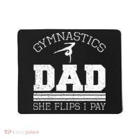 Gymnastics Dad She Flips I Pay Gymnast Balance Gymnastics Mousepad thumb 0