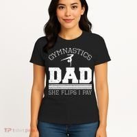 Gymnastics Dad She Flips I Pay Gymnast Balance Gymnastics Women's T-Shirt thumb 4