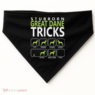 Great Dane Shirts Stubborn Great Dane Tricks Dog USA-Made Doggie Bandana