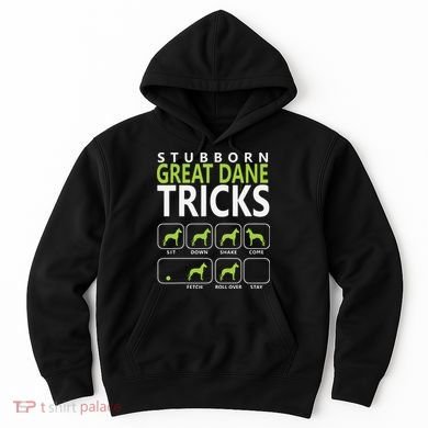 Great Dane Shirts Stubborn Great Dane Tricks Dog Hoodie