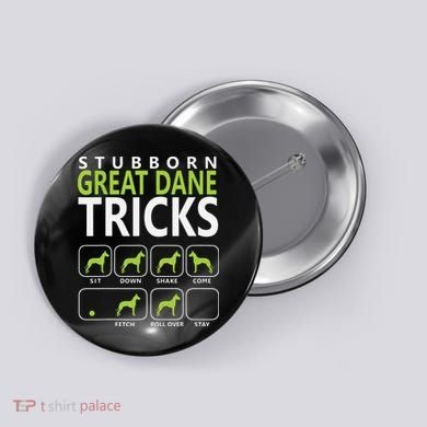 Great Dane Shirts Stubborn Great Dane Tricks Dog Button