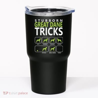 Great Dane Shirts Stubborn Great Dane Tricks Dog Tumbler