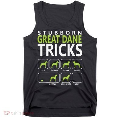 Great Dane Shirts Stubborn Great Dane Tricks Dog Tank Top