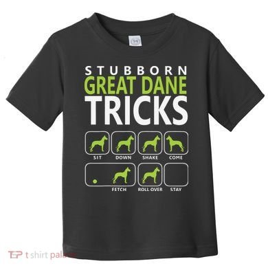 Great Dane Shirts Stubborn Great Dane Tricks Dog Toddler T-Shirt