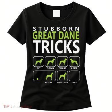 Great Dane Shirts Stubborn Great Dane Tricks Dog Women's T-Shirt