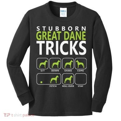 Great Dane Shirts Stubborn Great Dane Tricks Dog Kids Long Sleeve Shirt