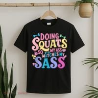Gym Doing Squats So My Ass Matches My Sass Colorful T-Shirt thumb 2