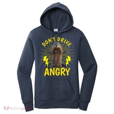 Groundhog Day Shirt Don't Drive Angry Women's Hoodie