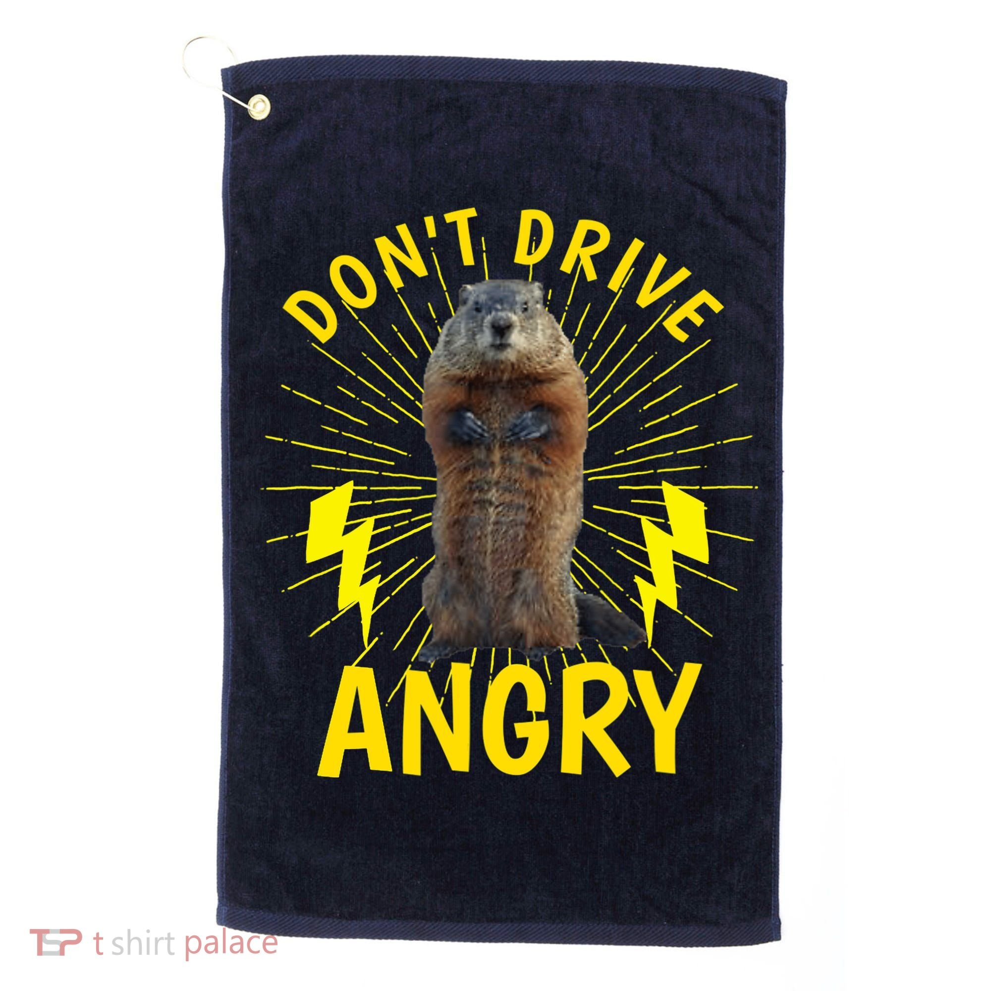 Groundhog Day Shirt Don't Drive Angry Golf Towel