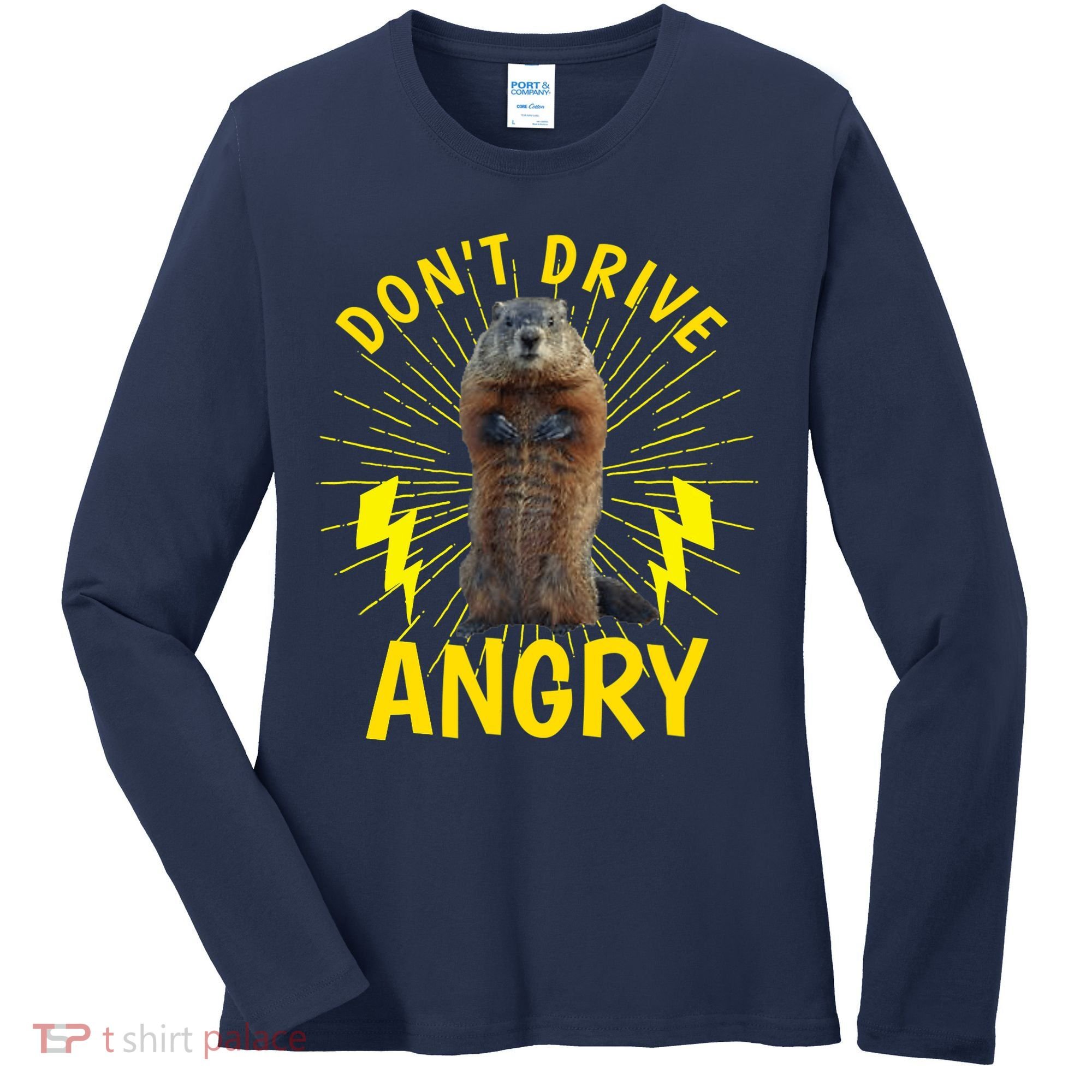 Groundhog Day Shirt Don't Drive Angry Women's Long Sleeve Shirt