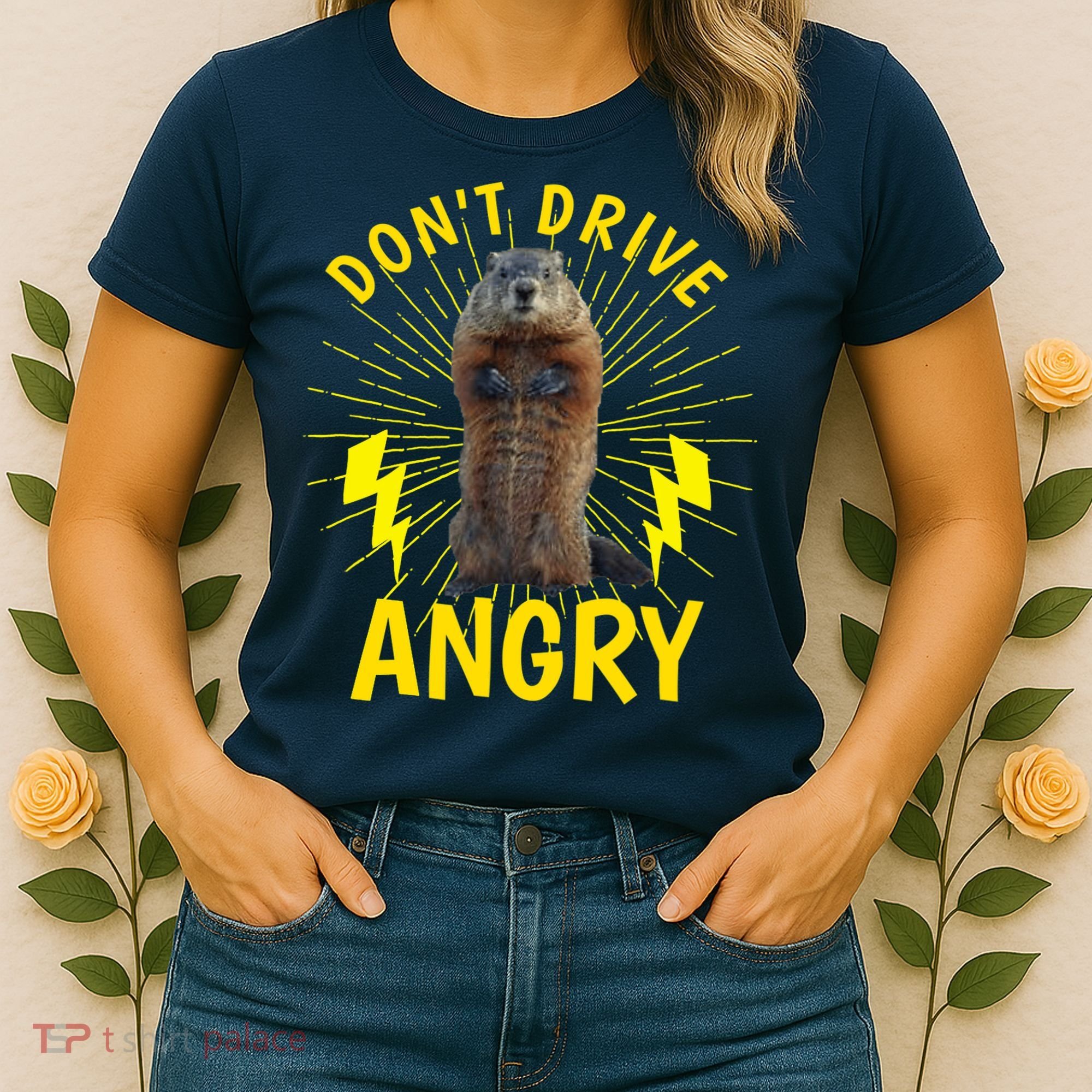 Groundhog Day Shirt Don't Drive Angry Women's T-Shirt