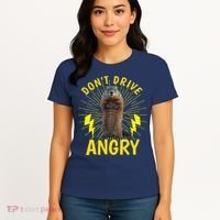 Groundhog Day Shirt Don't Drive Angry Women's T-Shirt thumb 4