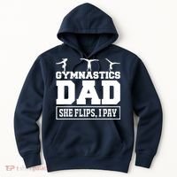 Gymnastics Dad She Flips I Pay Gymnastics Dad Gifts Hoodie thumb 0