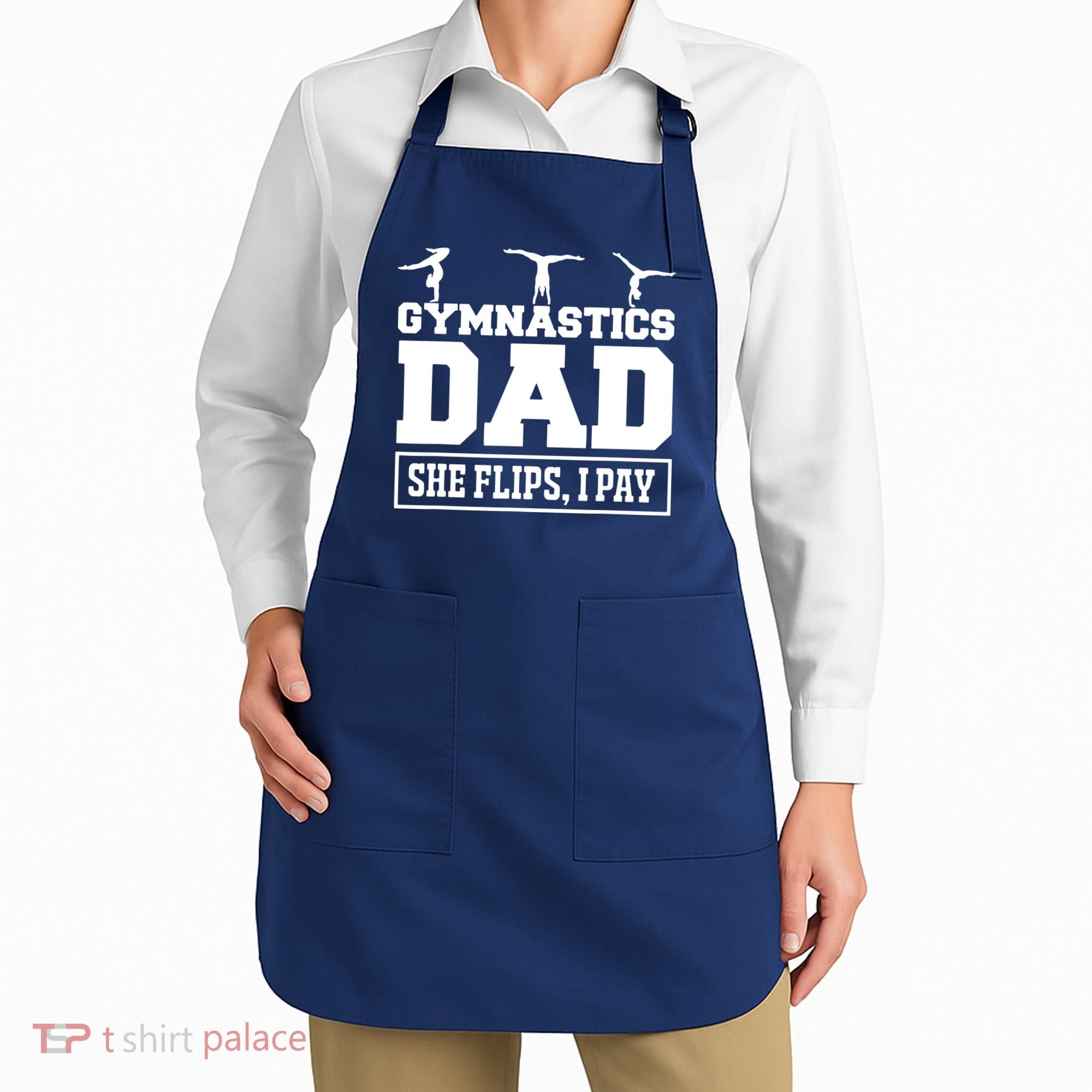 Gymnastics Dad She Flips I Pay Gymnastics Dad Gifts Apron