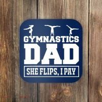 Gymnastics Dad She Flips I Pay Gymnastics Dad Gifts Coaster thumb 0