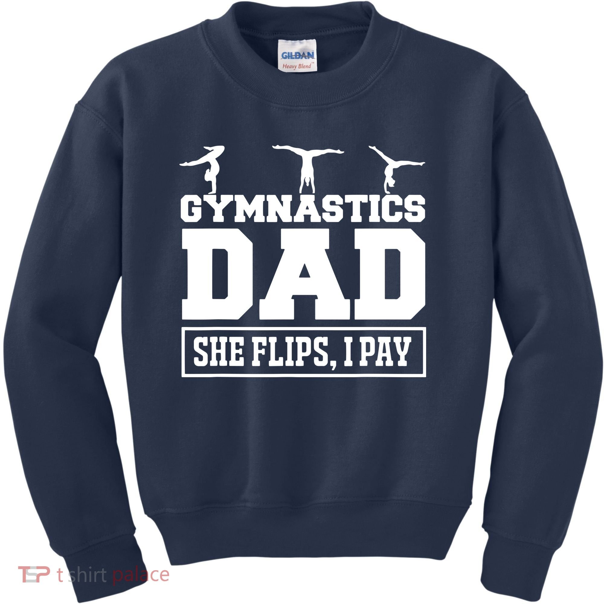 Gymnastics Dad She Flips I Pay Gymnastics Dad Gifts Kids Sweatshirt