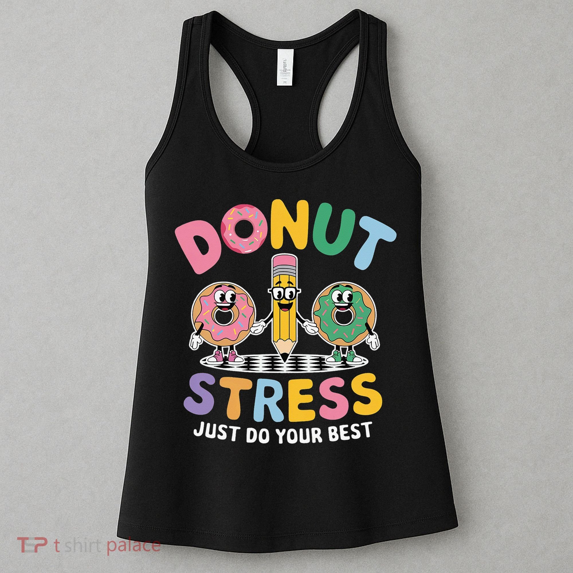 Groovy Donut Stress Just Do Your Best Testing Day Teachers Women's Tank Top