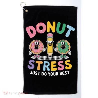 Groovy Donut Stress Just Do Your Best Testing Day Teachers Golf Towel