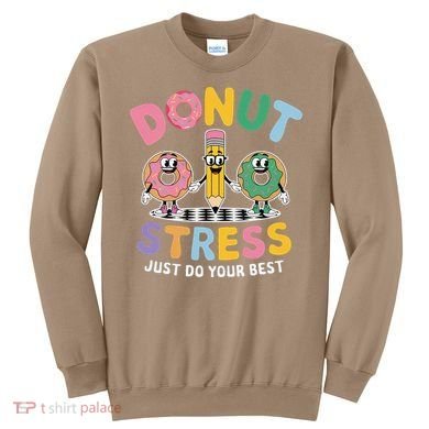 Groovy Donut Stress Just Do Your Best Testing Day Teachers Sweatshirt