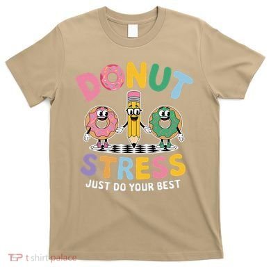 Groovy Donut Stress Just Do Your Best Testing Day Teachers T-Shirt
