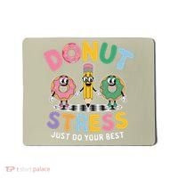 Groovy Donut Stress Just Do Your Best Testing Day Teachers Mousepad thumb 0
