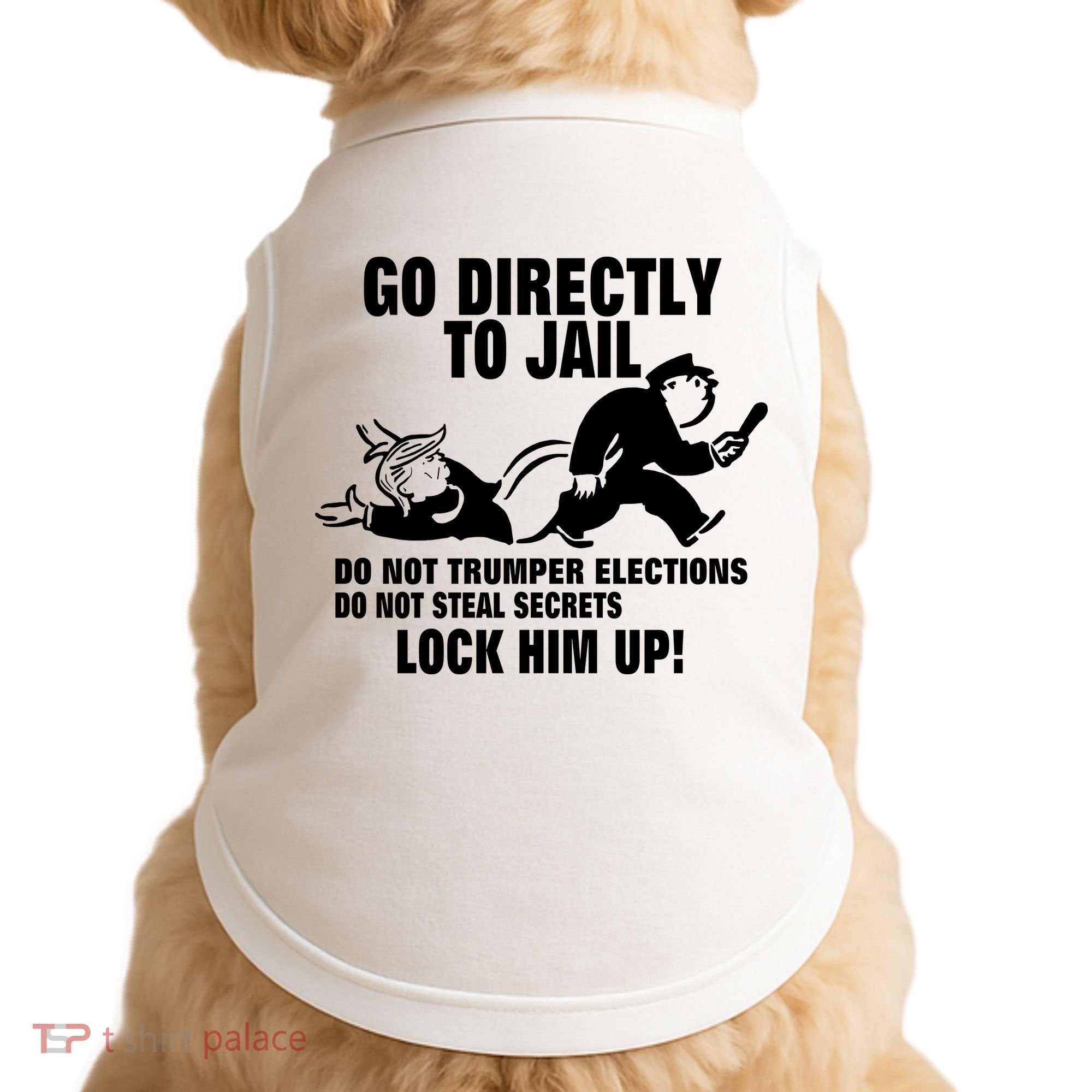 Go Directly To Jail TRUMP, Lock Him Up Doggie Tank