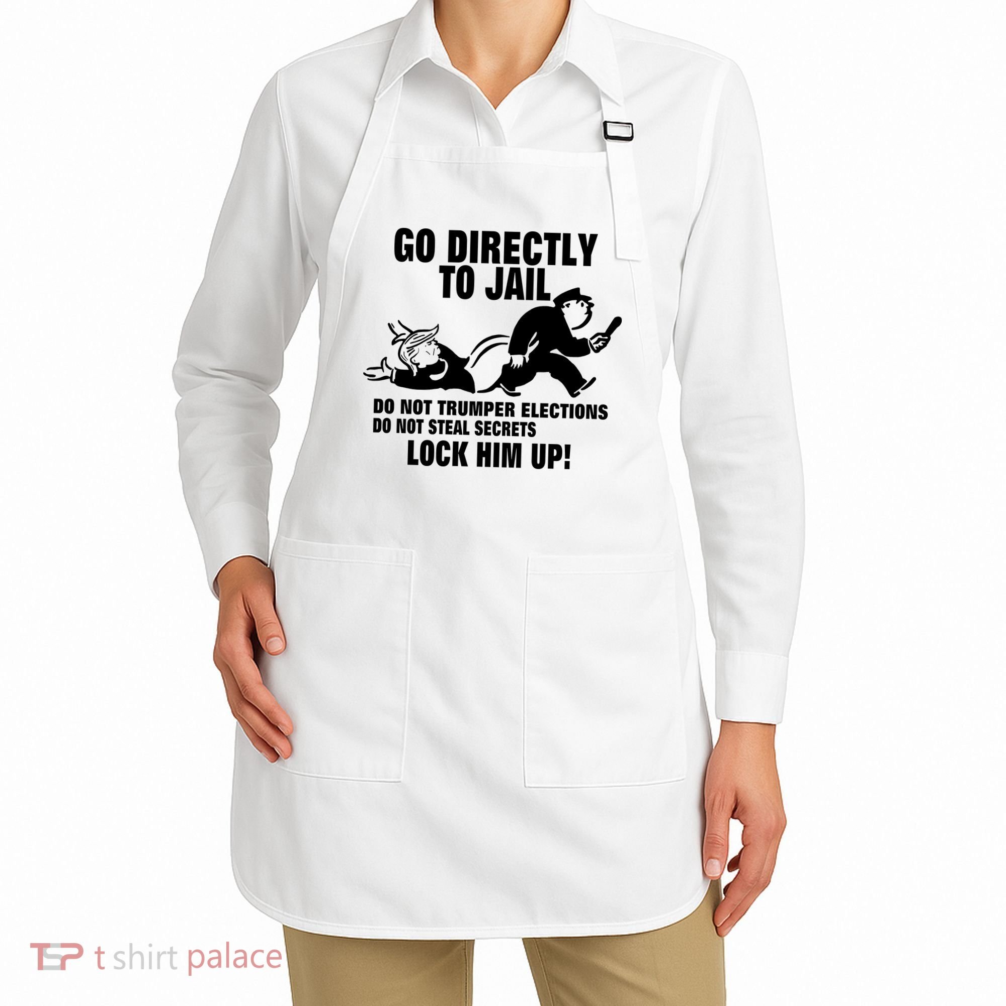 Go Directly To Jail TRUMP, Lock Him Up Apron