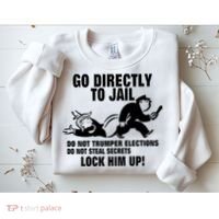 Go Directly To Jail TRUMP, Lock Him Up Sweatshirt thumb 2