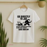 Go Directly To Jail TRUMP, Lock Him Up T-Shirt thumb 2