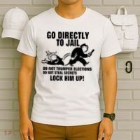Go Directly To Jail TRUMP, Lock Him Up T-Shirt thumb 6