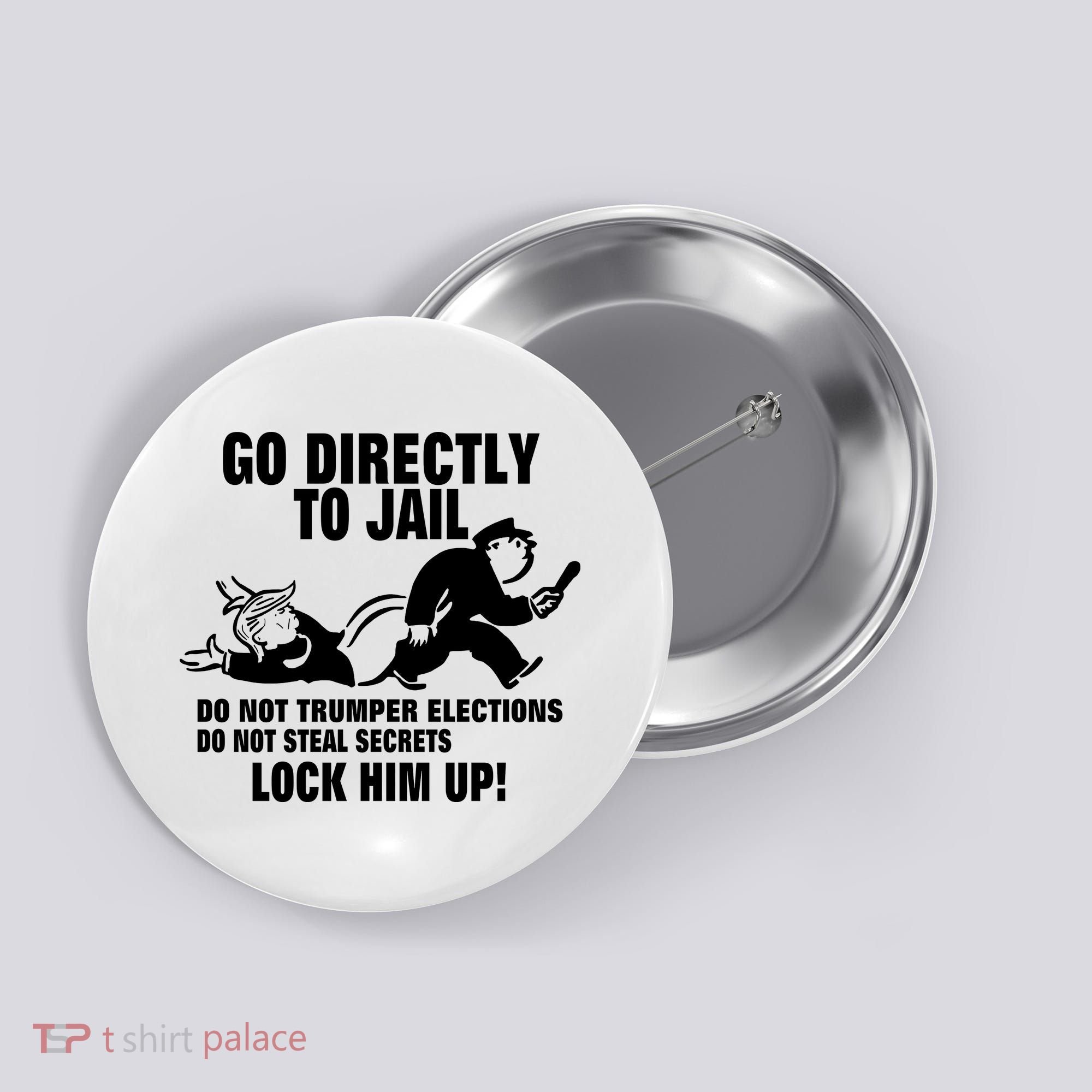 Go Directly To Jail TRUMP, Lock Him Up Button