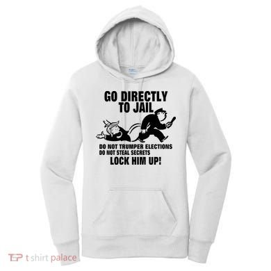 Go Directly To Jail TRUMP, Lock Him Up Women's Hoodie